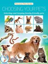 Cover image for Choosing Your Pets: selecting and keeping family friendly pets